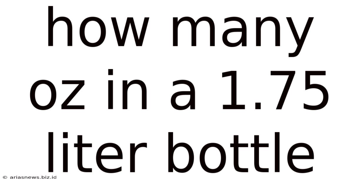 How Many Oz In A 1.75 Liter Bottle