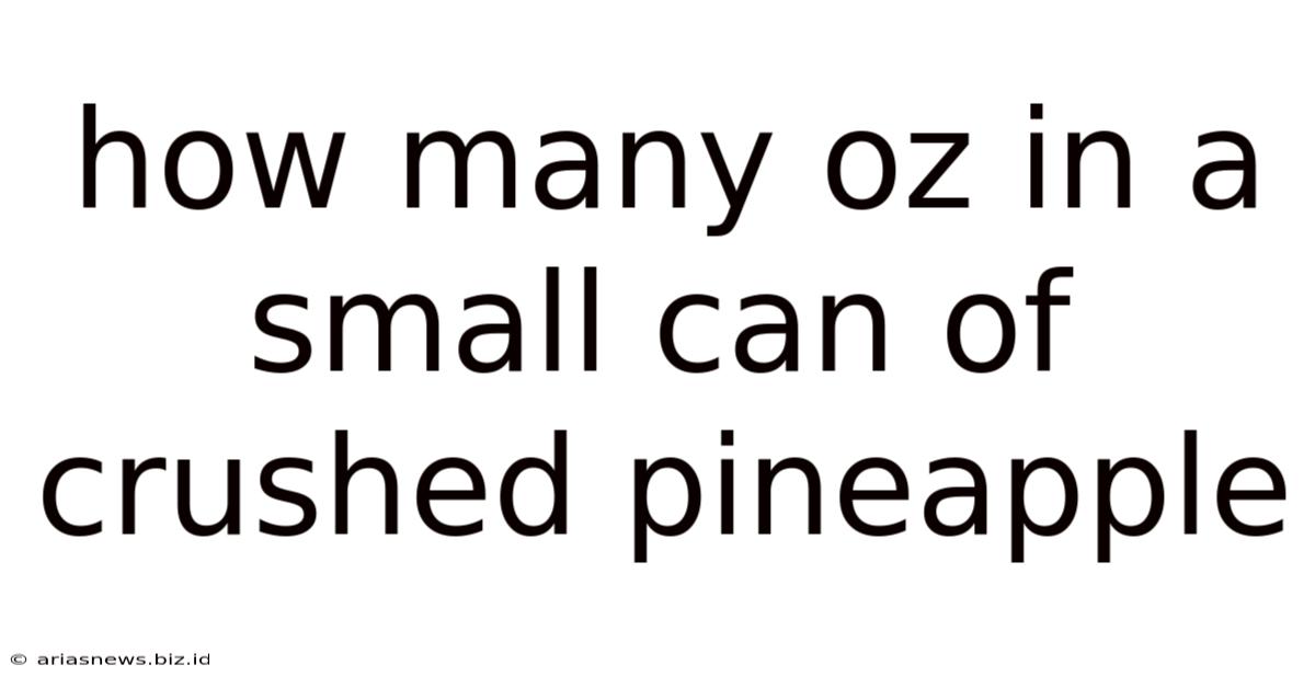 How Many Oz In A Small Can Of Crushed Pineapple