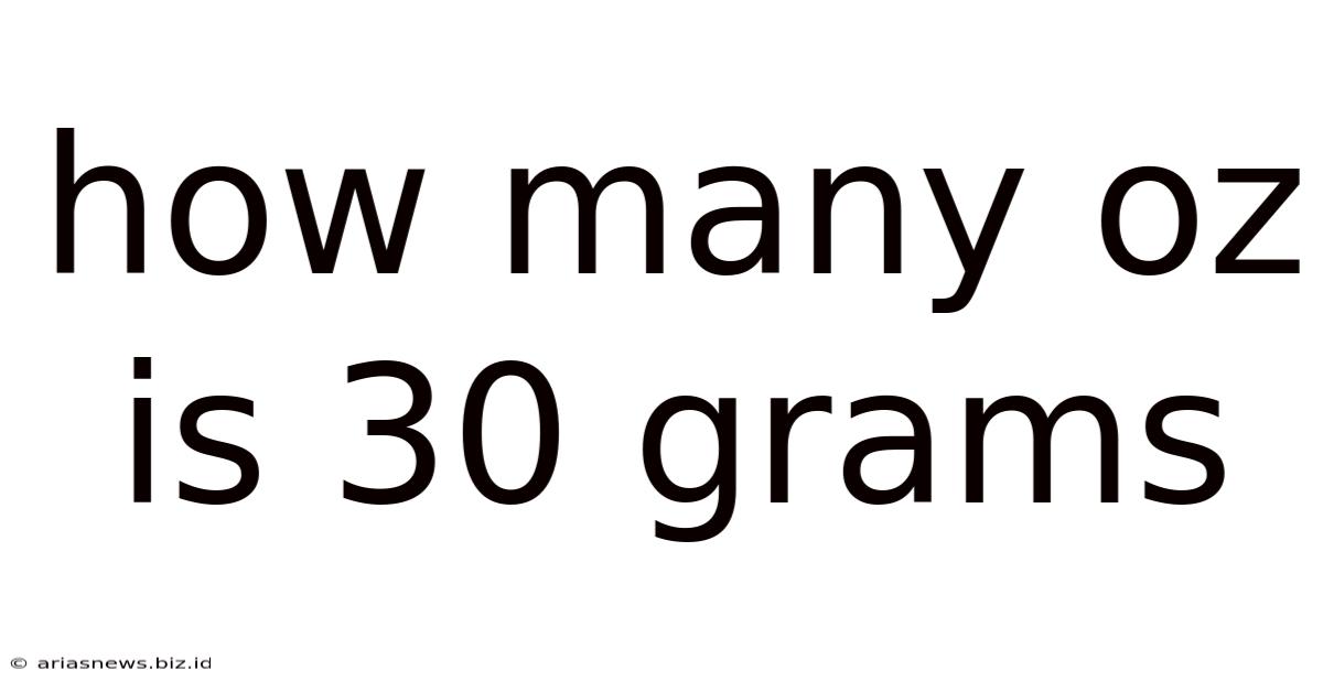 How Many Oz Is 30 Grams