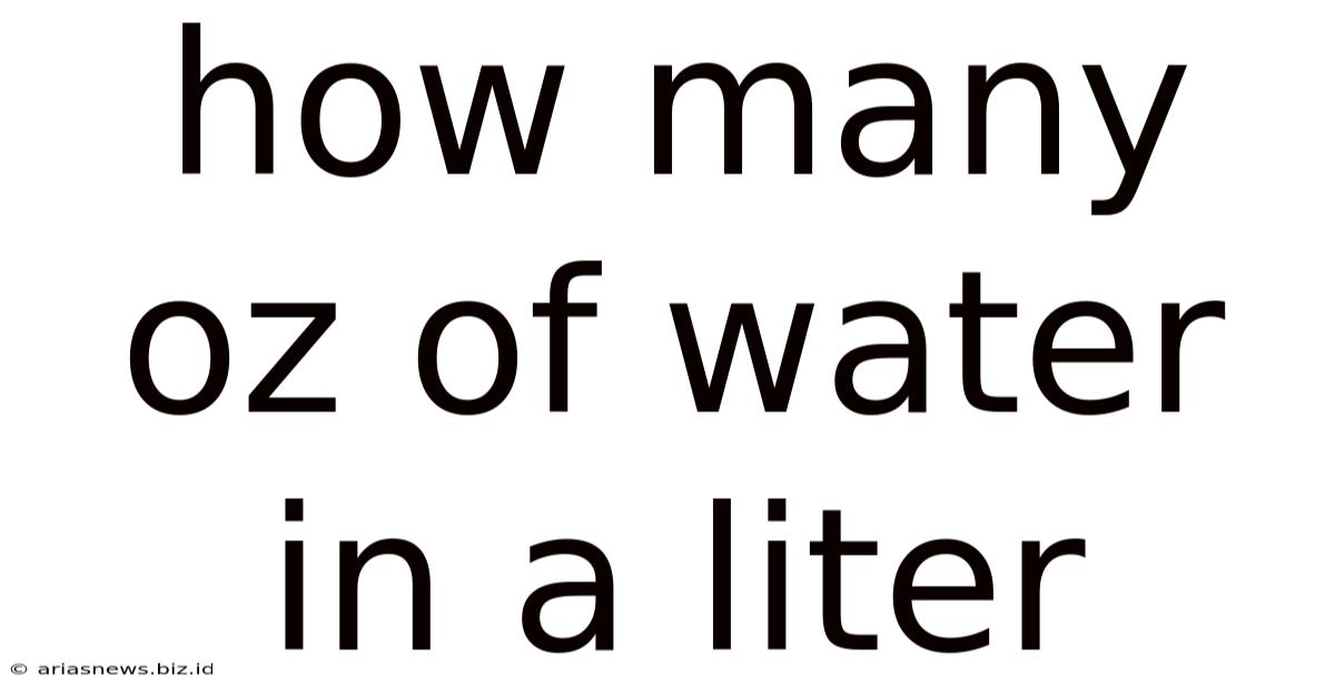 How Many Oz Of Water In A Liter