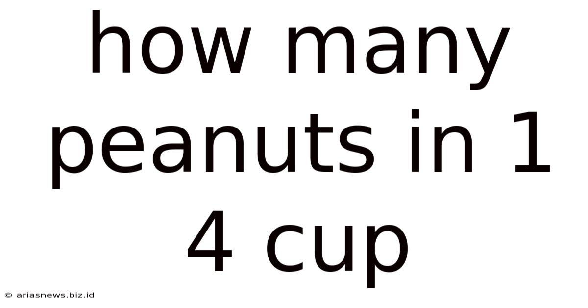 How Many Peanuts In 1 4 Cup