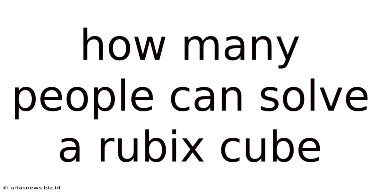 How Many People Can Solve A Rubix Cube