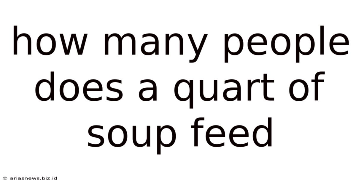 How Many People Does A Quart Of Soup Feed