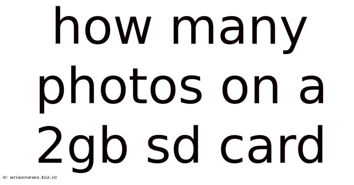 How Many Photos On A 2gb Sd Card