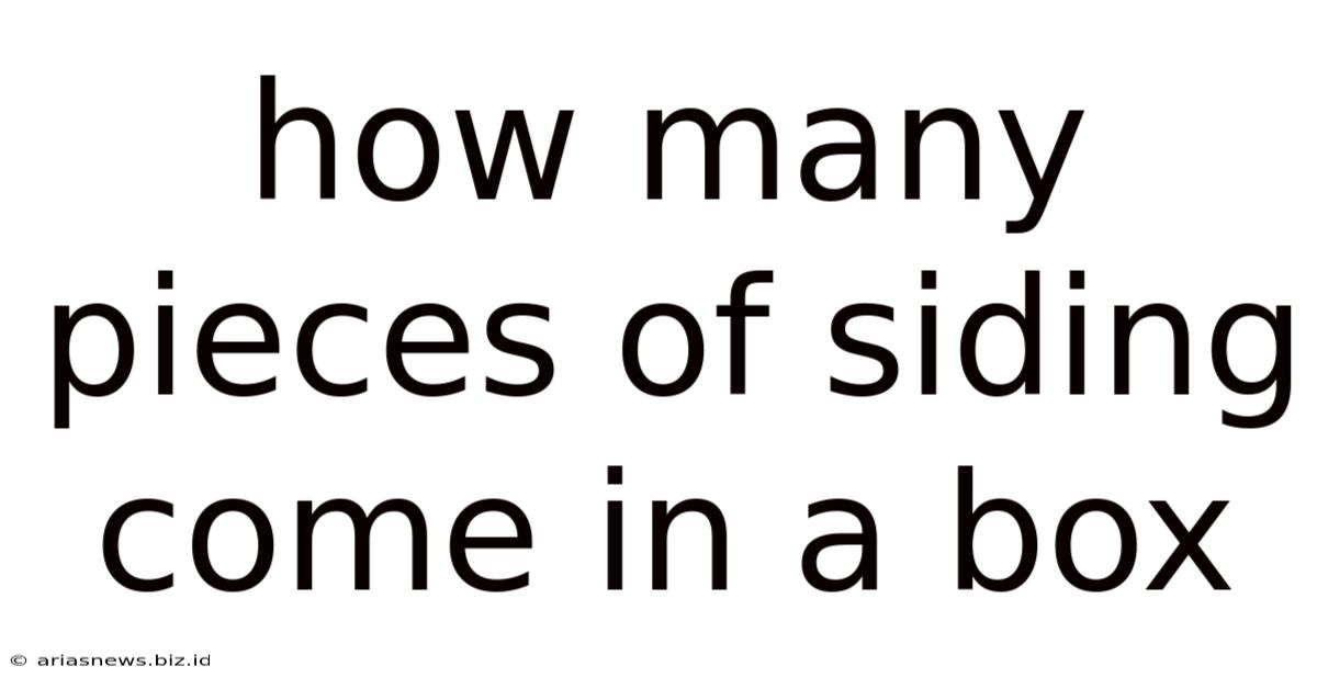 How Many Pieces Of Siding Come In A Box