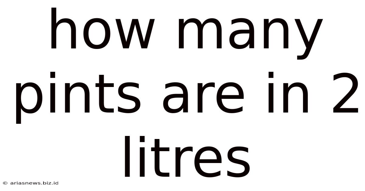How Many Pints Are In 2 Litres