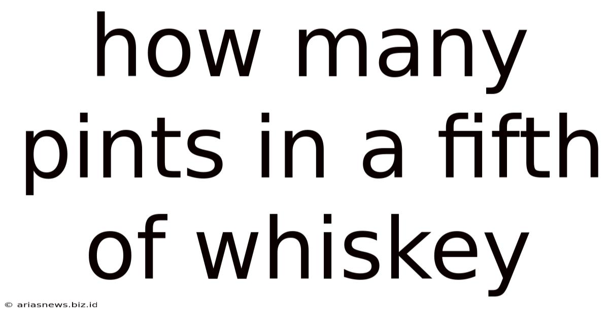 How Many Pints In A Fifth Of Whiskey