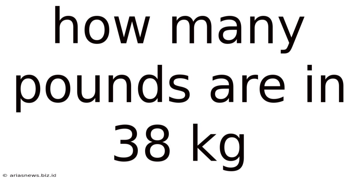 How Many Pounds Are In 38 Kg