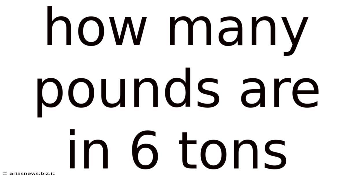 How Many Pounds Are In 6 Tons