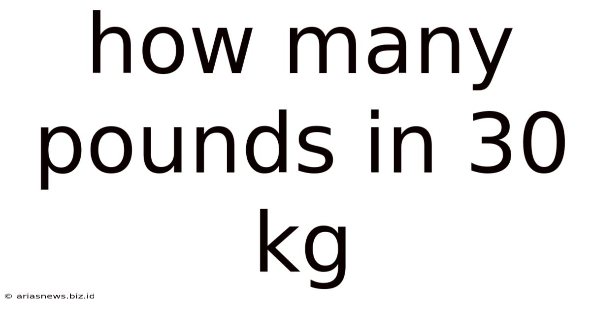 How Many Pounds In 30 Kg