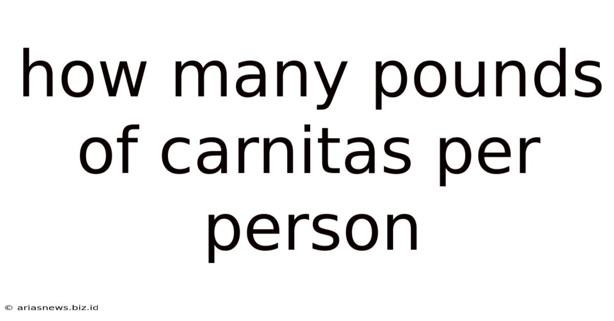 How Many Pounds Of Carnitas Per Person