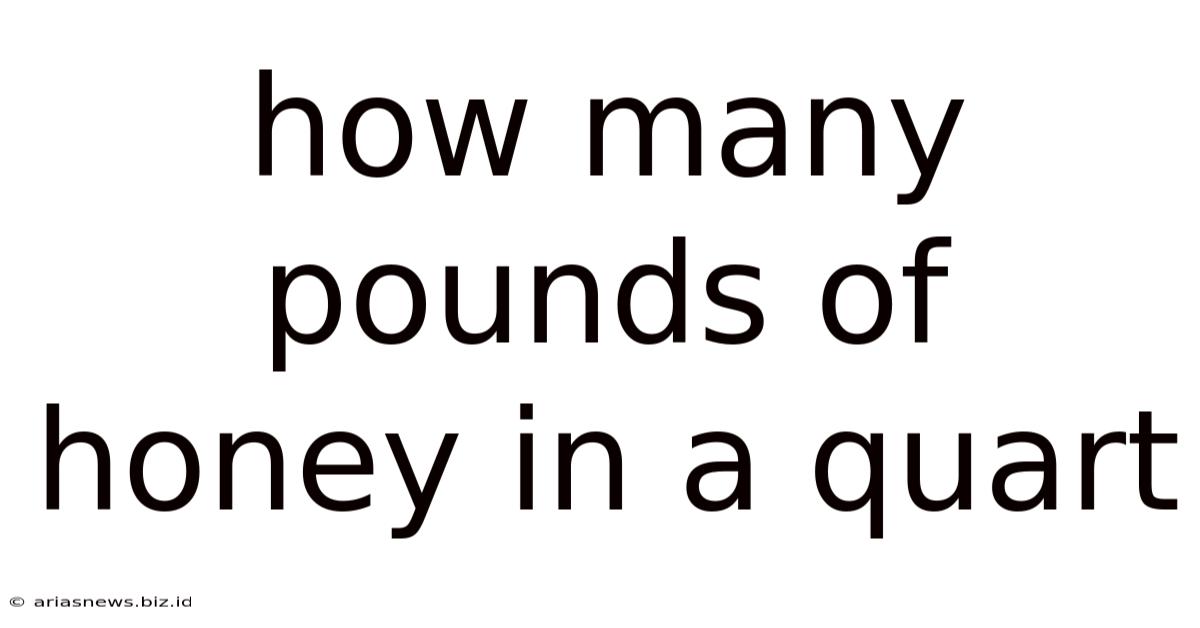 How Many Pounds Of Honey In A Quart