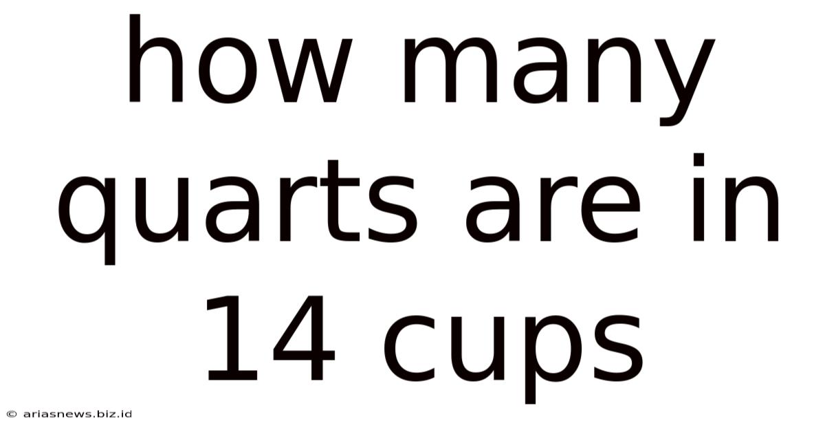 How Many Quarts Are In 14 Cups