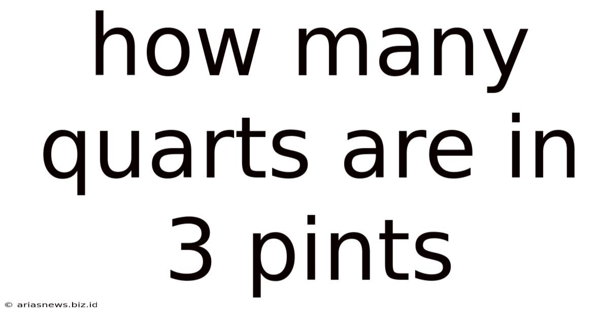 How Many Quarts Are In 3 Pints