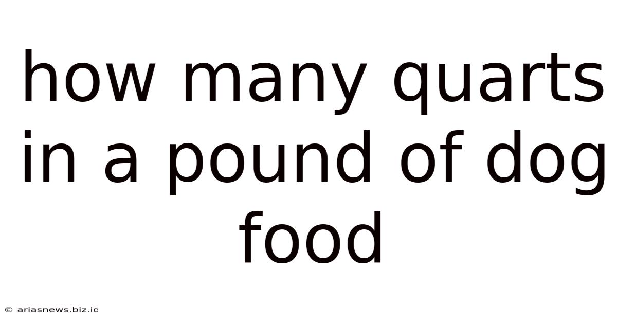 How Many Quarts In A Pound Of Dog Food