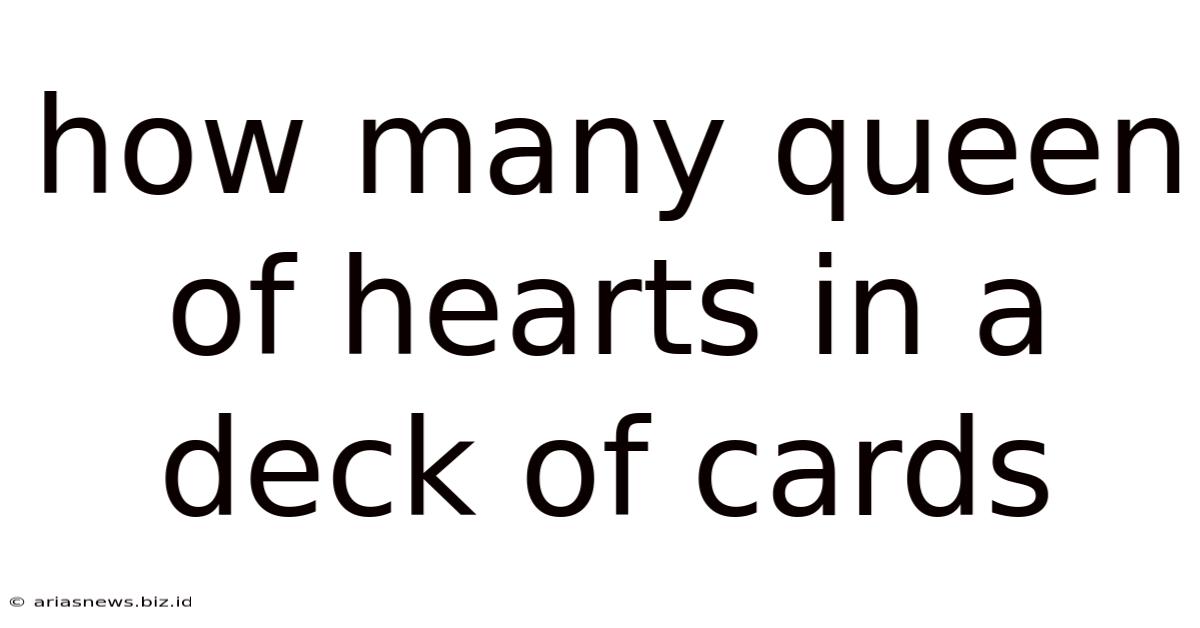 How Many Queen Of Hearts In A Deck Of Cards
