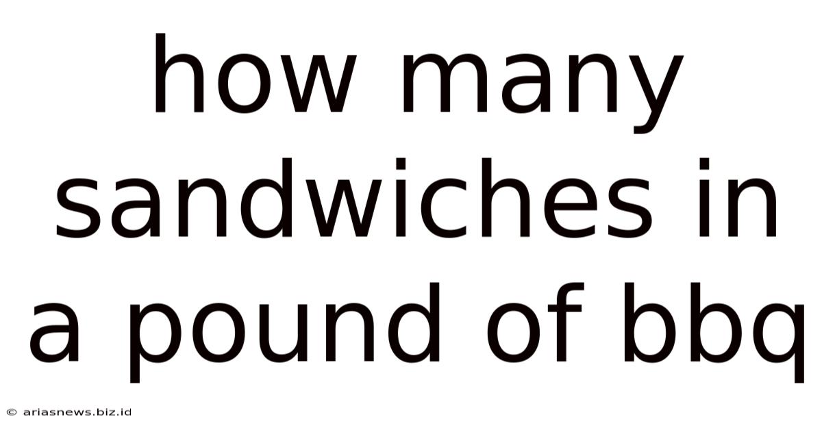 How Many Sandwiches In A Pound Of Bbq