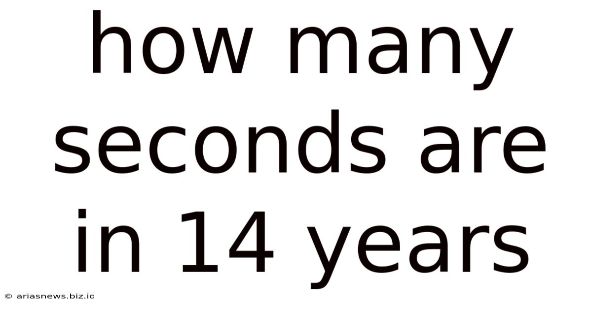 How Many Seconds Are In 14 Years