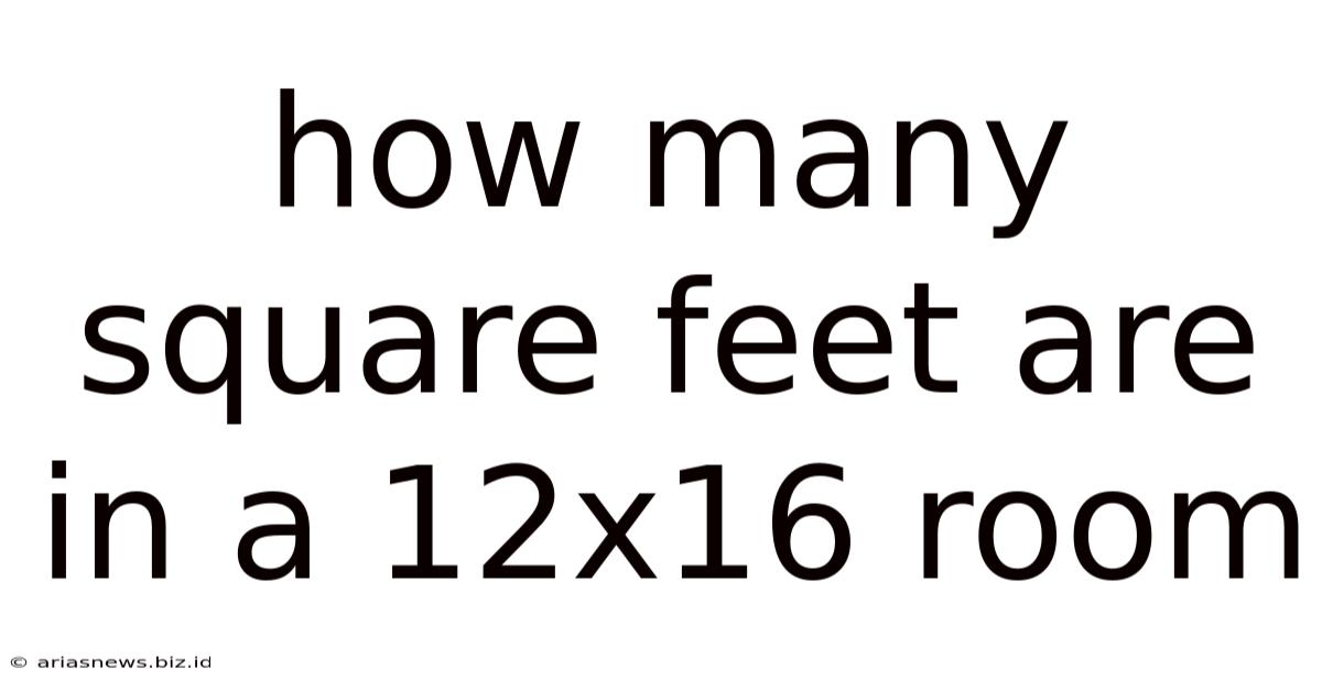 How Many Square Feet Are In A 12x16 Room