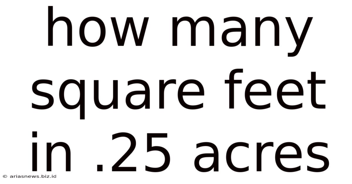 How Many Square Feet In .25 Acres