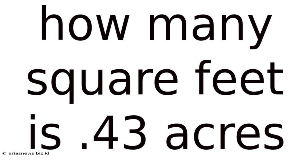How Many Square Feet Is .43 Acres