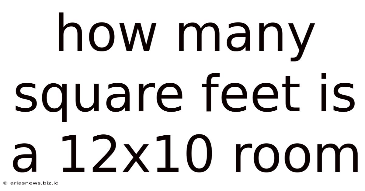 How Many Square Feet Is A 12x10 Room