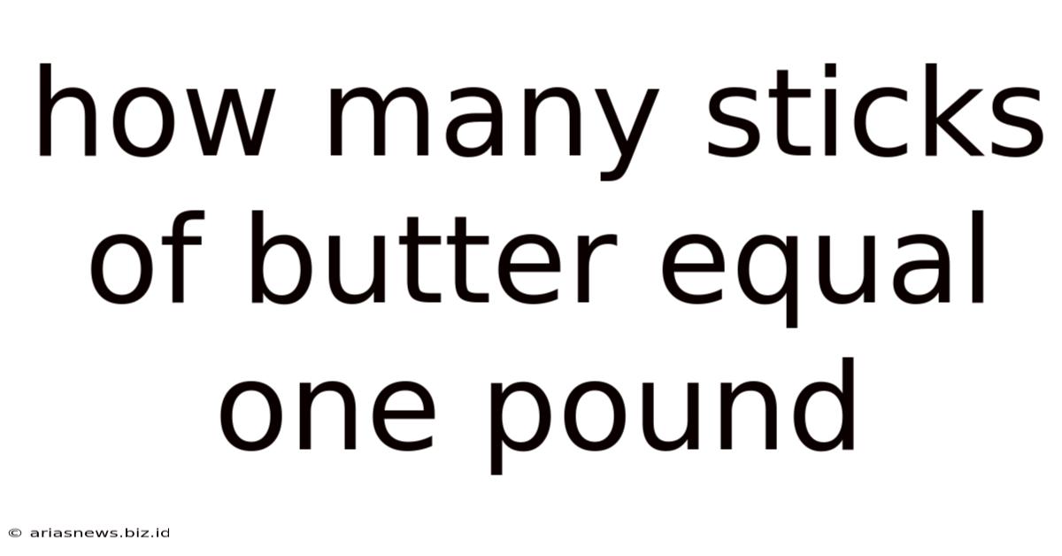 How Many Sticks Of Butter Equal One Pound