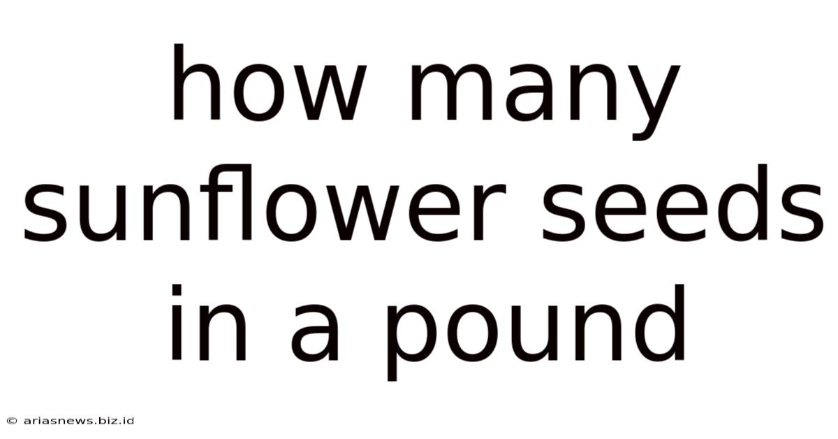 How Many Sunflower Seeds In A Pound