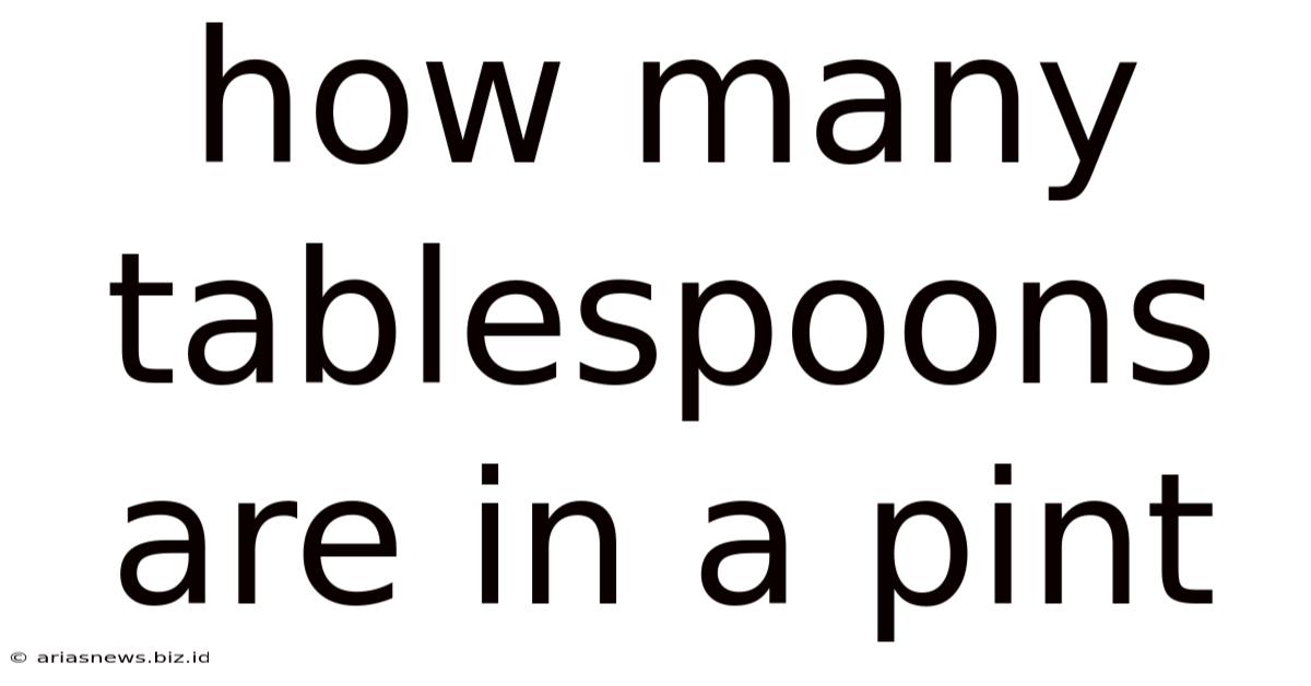 How Many Tablespoons Are In A Pint