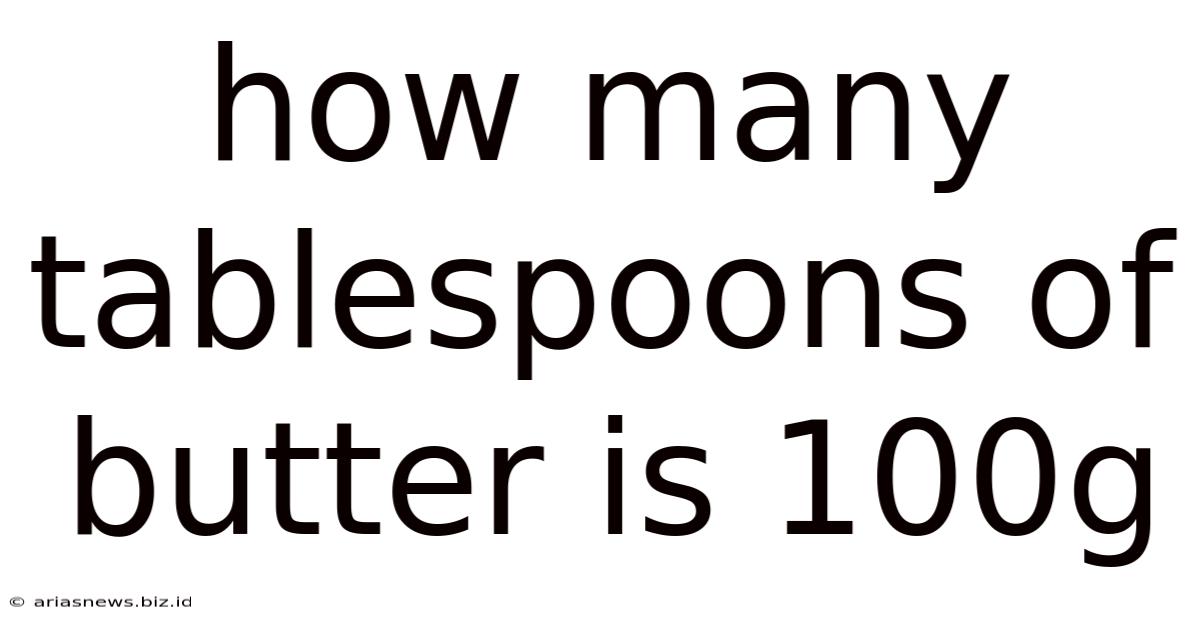 How Many Tablespoons Of Butter Is 100g