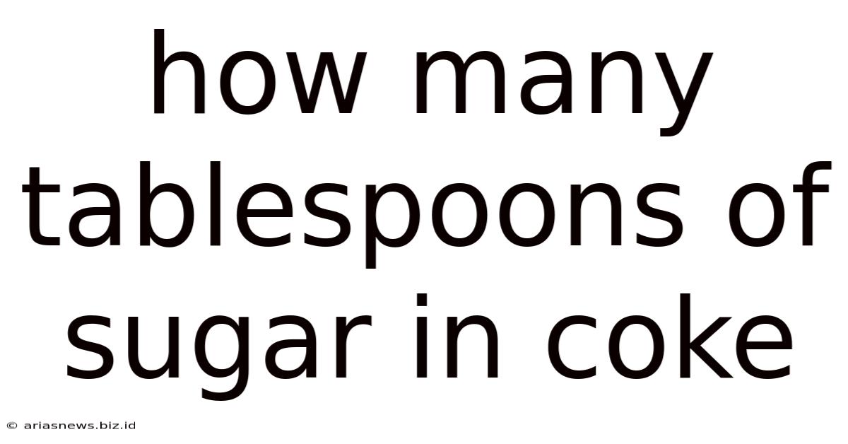 How Many Tablespoons Of Sugar In Coke