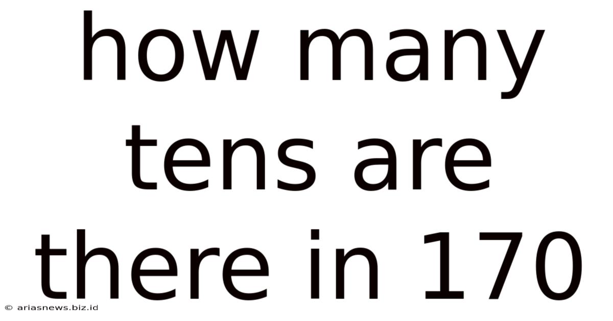 How Many Tens Are There In 170