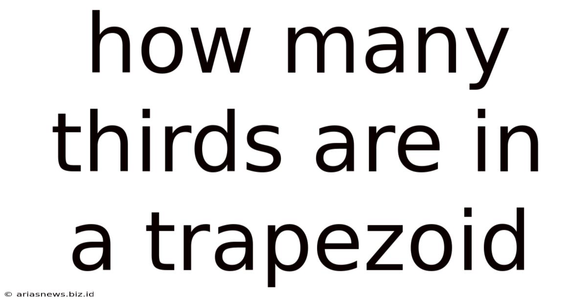 How Many Thirds Are In A Trapezoid