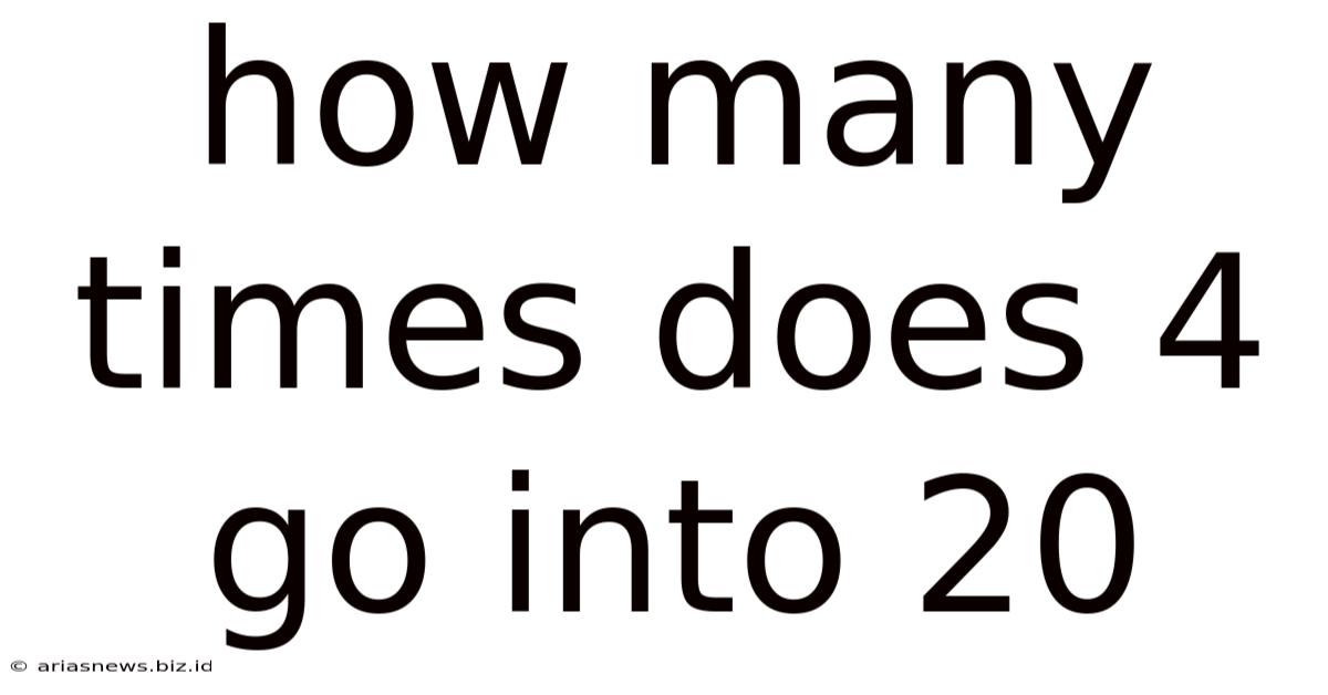 How Many Times Does 4 Go Into 20