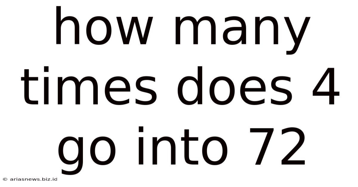 How Many Times Does 4 Go Into 72