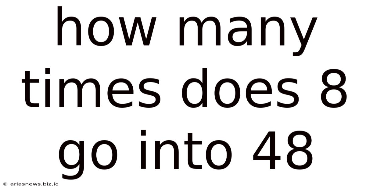 How Many Times Does 8 Go Into 48