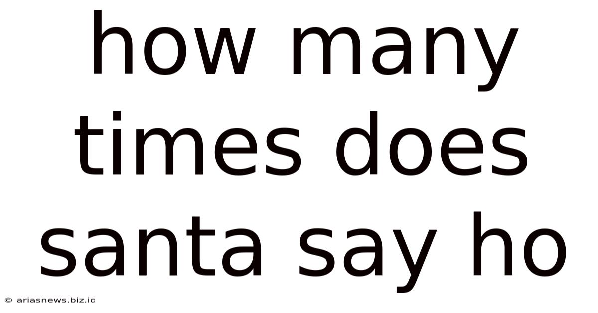 How Many Times Does Santa Say Ho