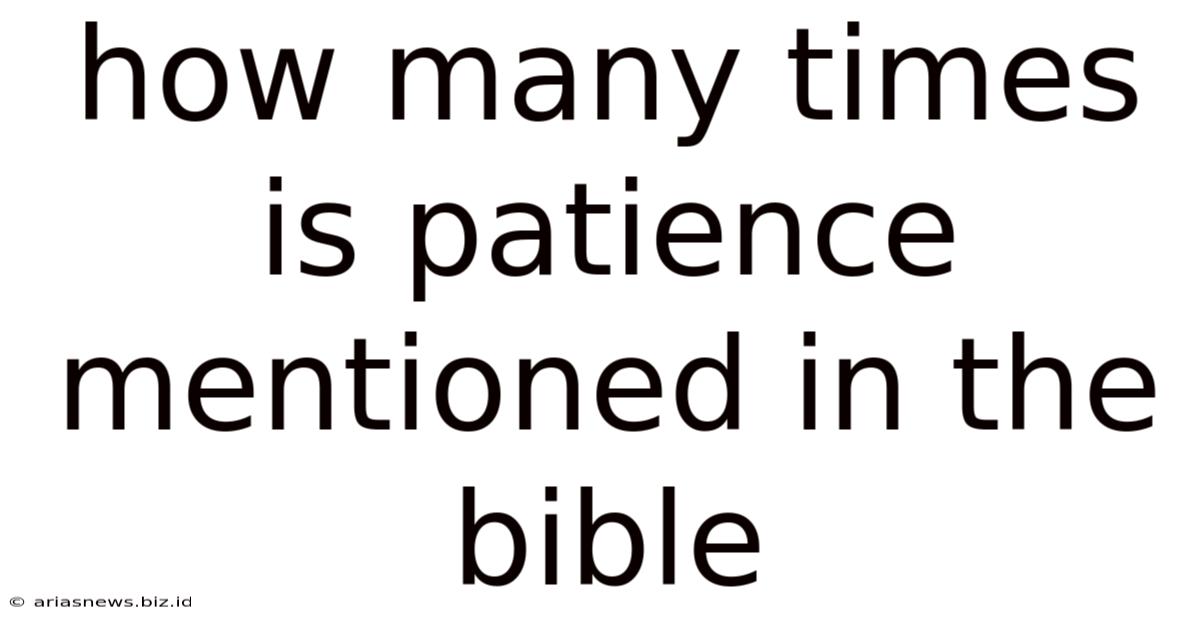 How Many Times Is Patience Mentioned In The Bible