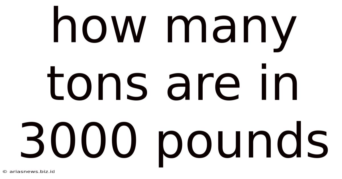 How Many Tons Are In 3000 Pounds
