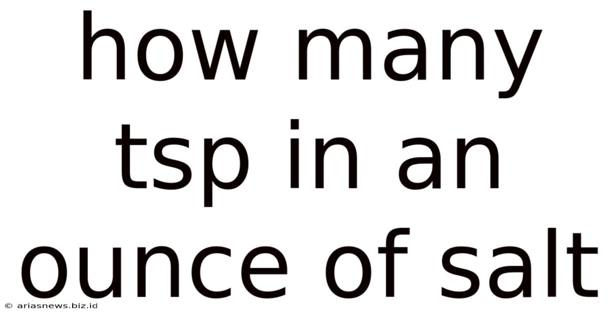 How Many Tsp In An Ounce Of Salt