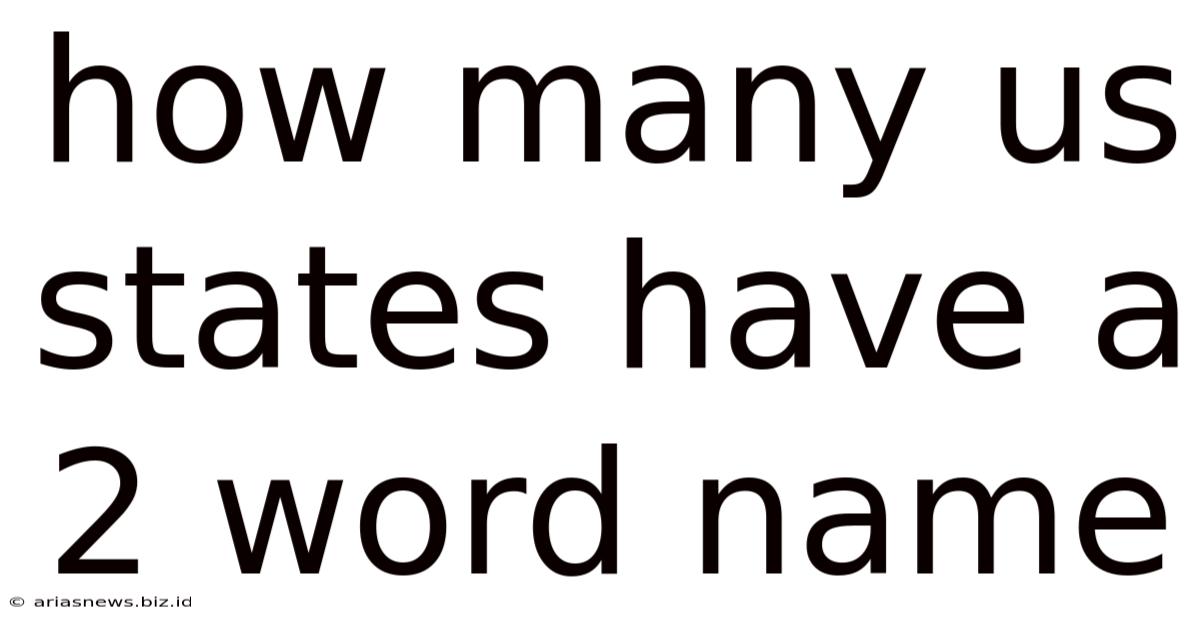 How Many Us States Have A 2 Word Name