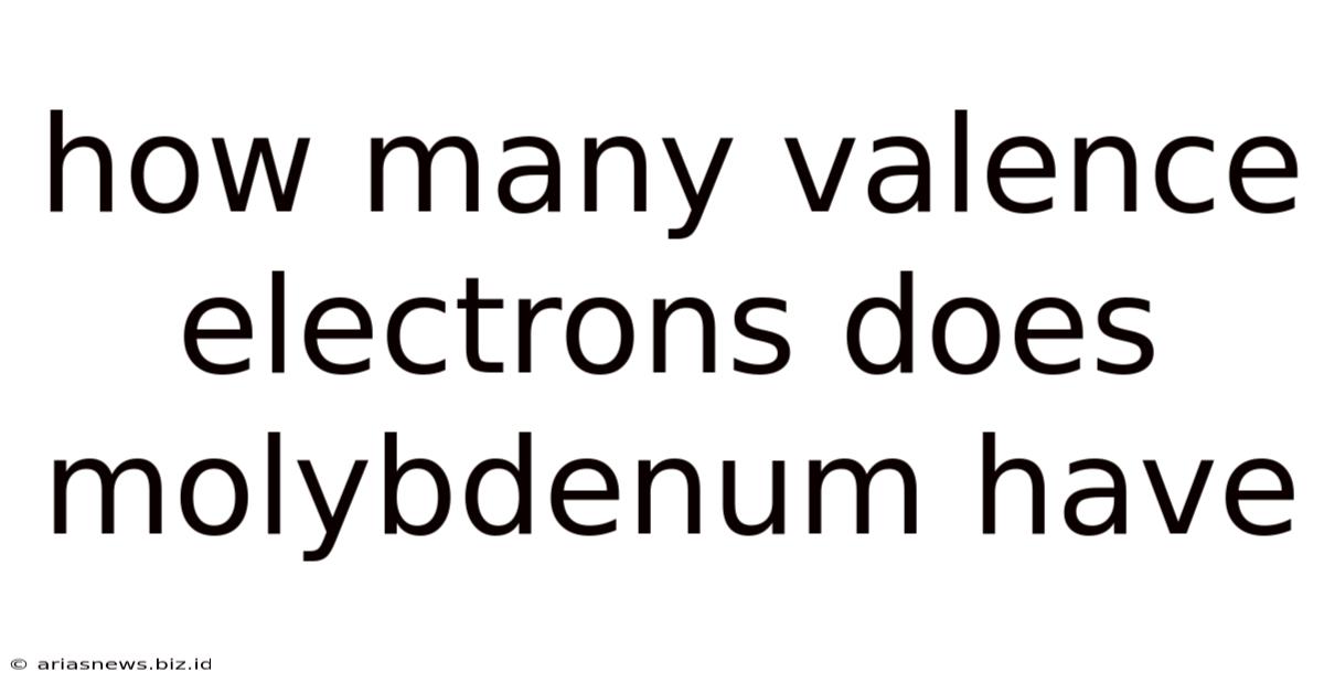 How Many Valence Electrons Does Molybdenum Have