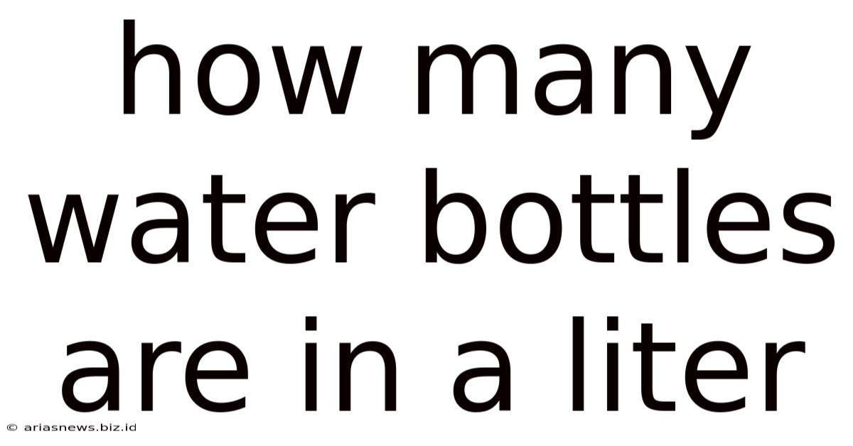 How Many Water Bottles Are In A Liter