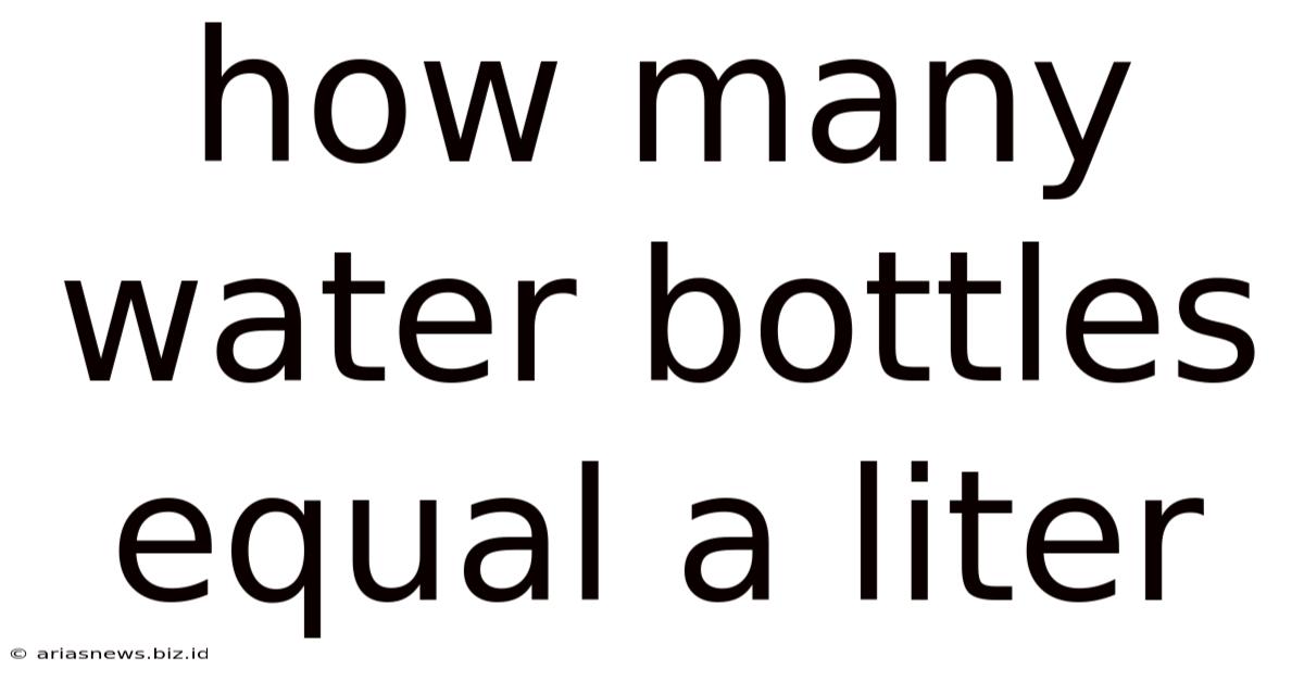 How Many Water Bottles Equal A Liter
