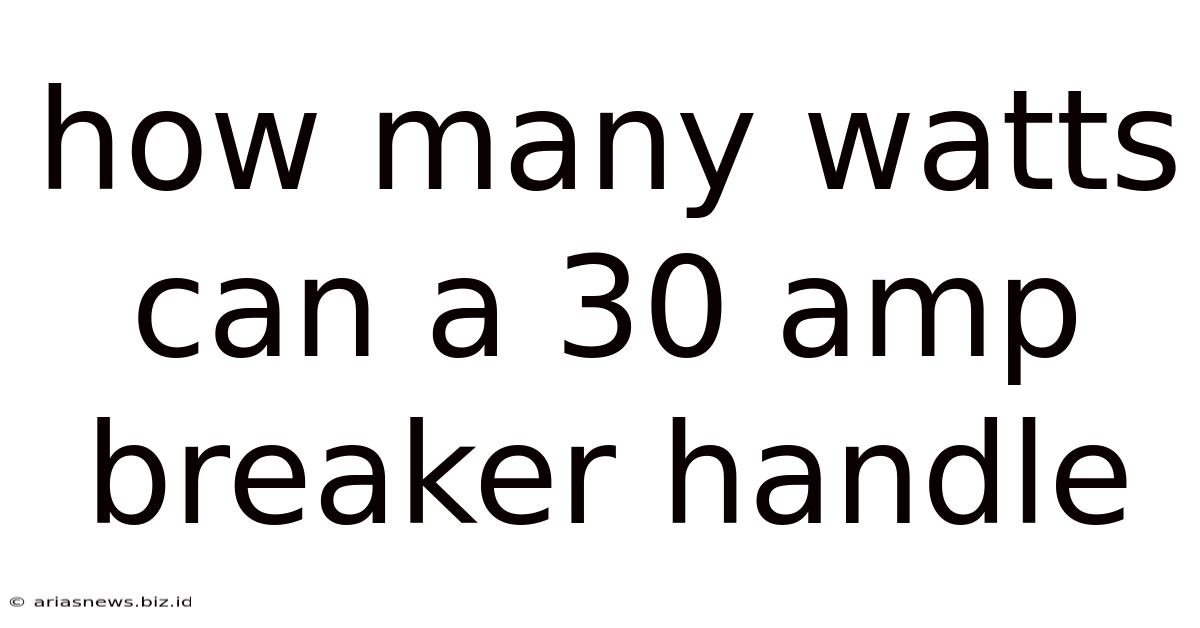 How Many Watts Can A 30 Amp Breaker Handle