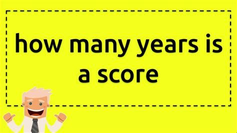 How Many Years Are In A Score