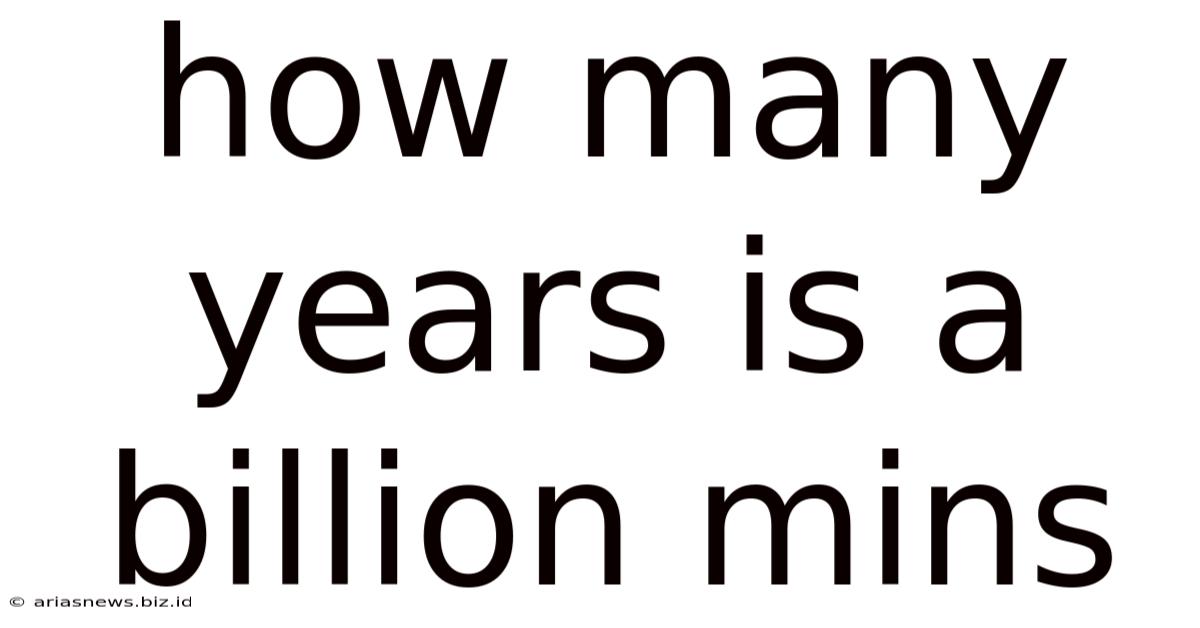 How Many Years Is A Billion Mins