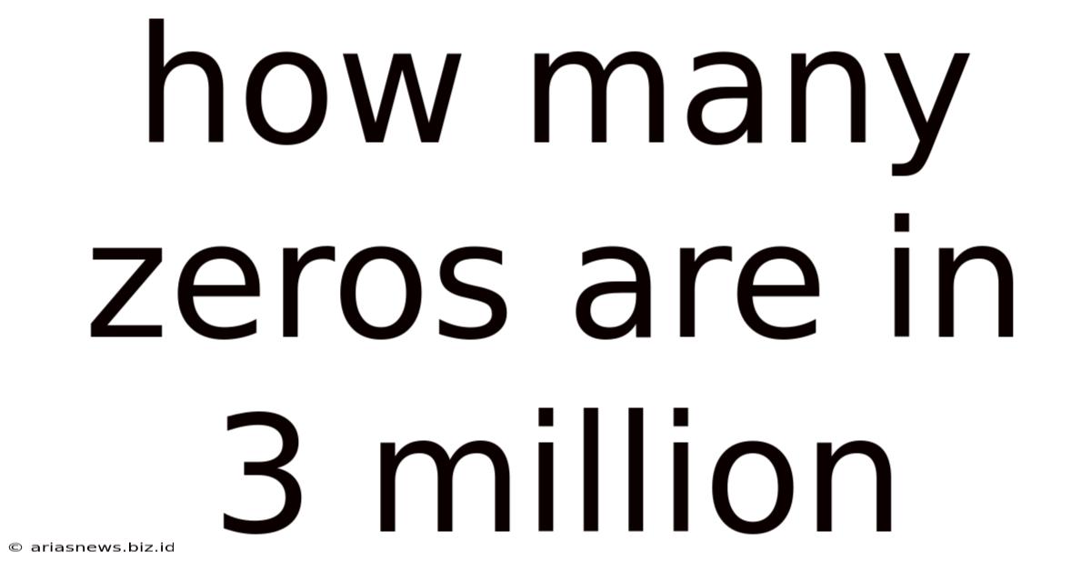 How Many Zeros Are In 3 Million