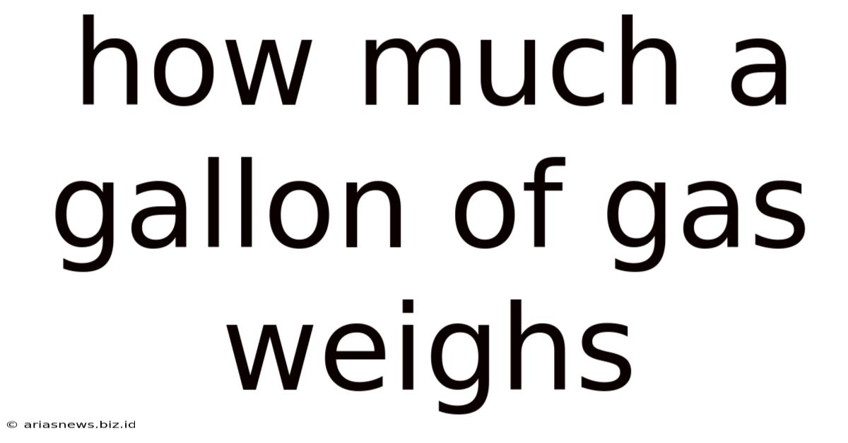How Much A Gallon Of Gas Weighs