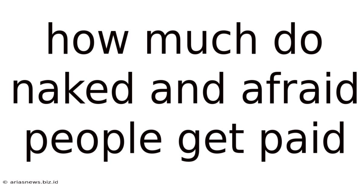 How Much Do Naked And Afraid People Get Paid